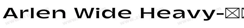 Arlen Wide Heavy字体转换 Arlen Wide Heavy字体转换